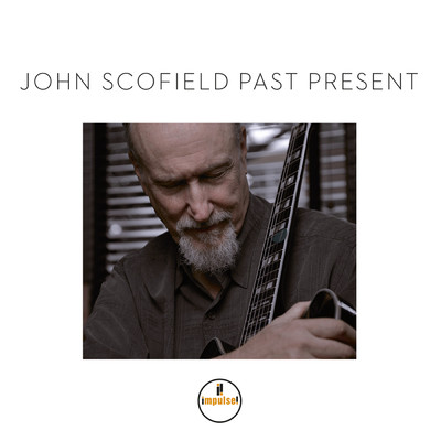 Past Present/ジョン・スコフィールド