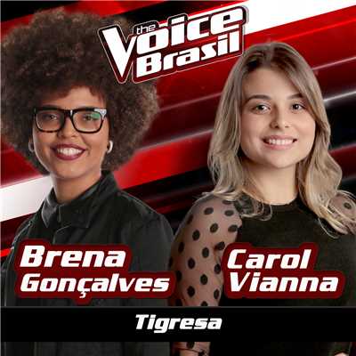 Tigresa (The Voice Brasil 2016)/Brena Goncalves／Carol Vianna