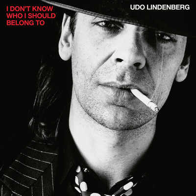 I Don't Know Who I Should Belong To/Udo Lindenberg