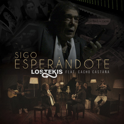 Sigo Esperandote (featuring Cacho Castana)/Los Tekis