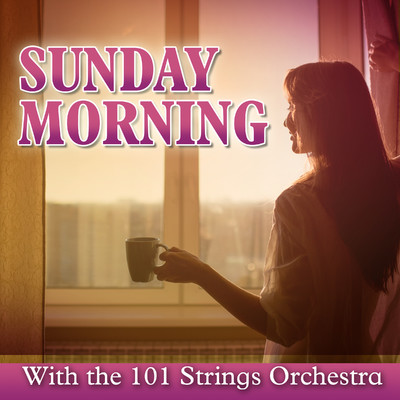 アルバム/Sunday Morning with the 101 Strings Orchestra/101 Strings Orchestra