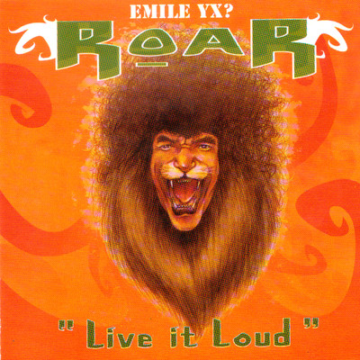 アルバム/Roar: Live It Loud/Emile YX？