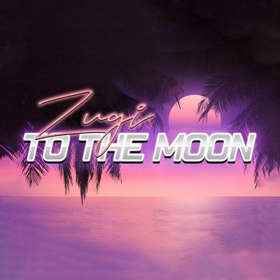 シングル/To The Moon/ZUGI