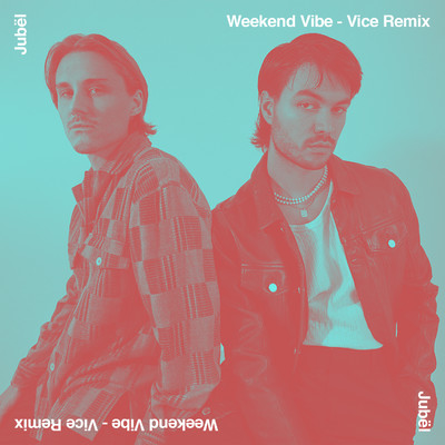 Weekend Vibe (Vice Remix)/Jubel