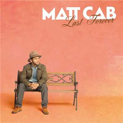 シングル/Last Forever/Matt Cab
