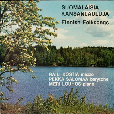 Suomalaisia kansanlauluja/Raili Kostia／Pekka Salomaa