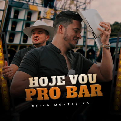 Hoje Vou pro Bar/Erick Montteiro