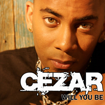 シングル/Will You Be/Cezar