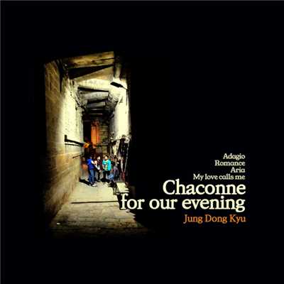 シングル/Chaconne For Our Evening/Jung Dong Kyu