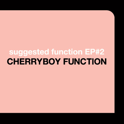 アルバム/suggested function ep#2/CHERRYBOY FUNCTION