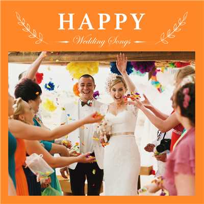 Wedding Songs 〜HAPPY〜/Relaxing Sounds Productions