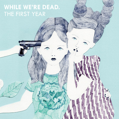 While We're Dead The First Year/Various Artists