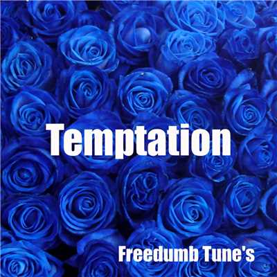 Temptation/Freedumb Tune's