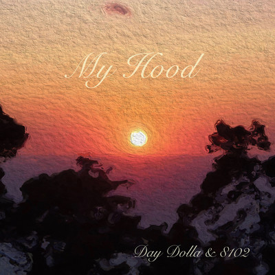 My Hood/Day Dolla & 8102