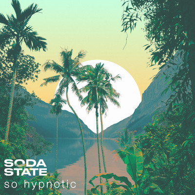 シングル/So Hypnotic (Extended Edit)/Soda State