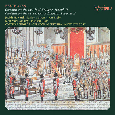 Beethoven: Early Cantatas: Cantata for Joseph II; Cantata for Leopold II etc./Corydon Singers／Corydon Orchestra／Matthew Best