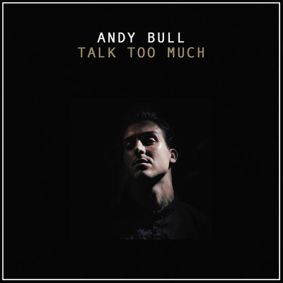 シングル/Talk Too Much/Andy Bull