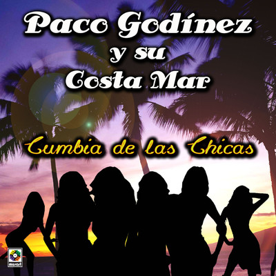 アルバム/Cumbia De Las Chicas/Paco Godinez y Su Costa Mar