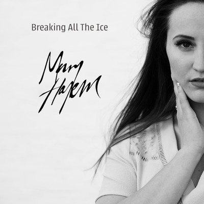 Breaking All The Ice/Mari Hajem