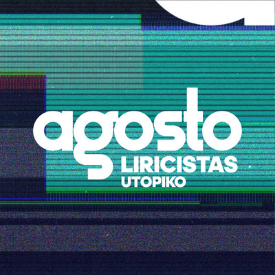 Agosto (Explicit)/Liricistas／Utopiko
