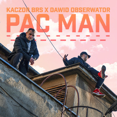 Pac Man (feat. Dawid Obserwator)/Kaczor BRS