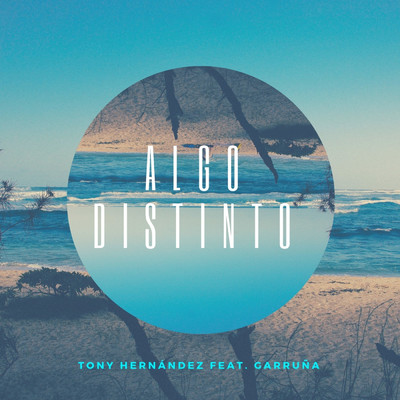 Algo Distinto (feat. Garruna)/Tony Hernandez