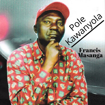 アルバム/Pole Kawanyola/Francis Masanga