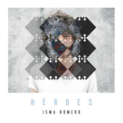 シングル/Heroes/Isma Romero