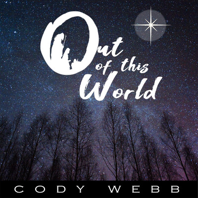 シングル/Out of This World/Cody Webb