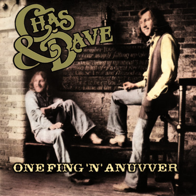 One Fing 'N' Anuvver/Chas & Dave