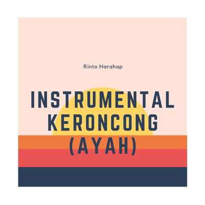アルバム/Instrumental Keroncong (Ayah)/Rinto Harahap