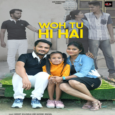 シングル/Woh Tu Hi Hai/Harshit Ahluwalia & Mayank Semwal