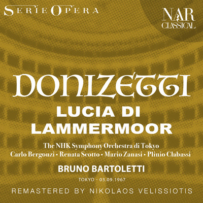 Lucia di Lammermoor, IGD 45, Act I: ”Tu sei turbato！” (Normanno, Enrico, Raimondo)/The NHK Symphony Orchestra di Tokyo
