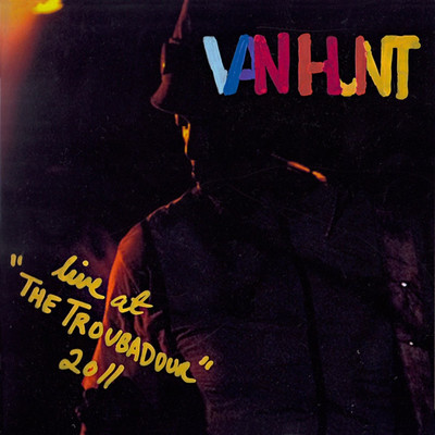 アルバム/Live at ”The Troubador” 2011/Van Hunt