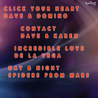 アルバム/CLICK YOUR HEART ／ CONTACT ／ INCREDIBLE LOVE ／ DAY & NIGHT (Original ABEATC 12” master)/DAVE & DOMINO ／ DAVE & KAREN ／ DE LA VEGA ／ SPIDERS FROM MARS