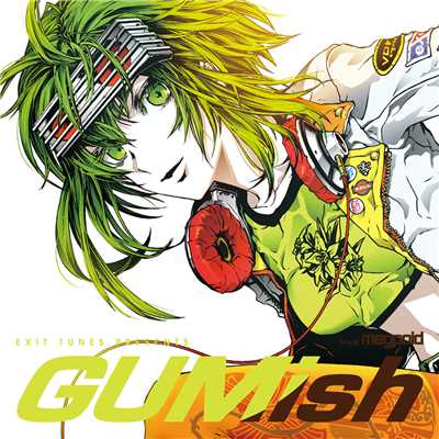 EXIT TUNES PRESENTS GUMish from Megpoid/Various Artists