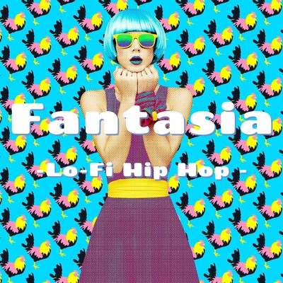 Fantasia-Lo-Fi Hip Hop -/Lo-Fi Chill
