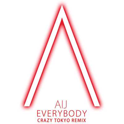 シングル/EVERYBODY (Crazy Tokyo Remix)/AIJ