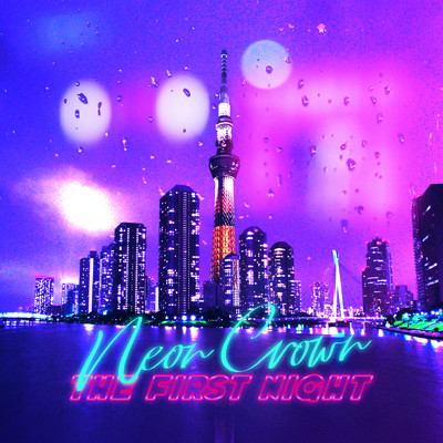 The First Night/NEON CROWN