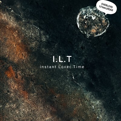 シングル/I.L.T ～Instant Lover Time～/OVERLOYD, Lil bars & ROAR