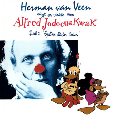アルバム/Zingt En Vertelt Van Alfred Jodokus Kwak Deel 2: Spetter Pieter Pater/ヘルマン・ヴァン・ヴェーン