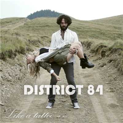 シングル/Like A Tattoo/District 84