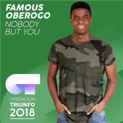 シングル/Nobody But You (Operacion Triunfo 2018)/Famous Oberogo