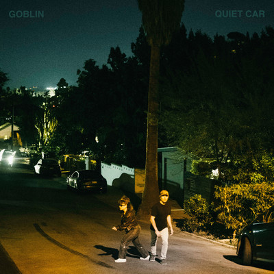 Goblin/Jeezel Petes & Jordanna & Quiet Car