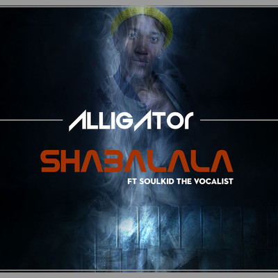 シングル/Shabalala (feat. Soulkid The Vocalist)/Alligator