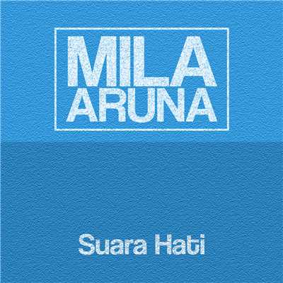 シングル/Suara Hati/Mila Aruna