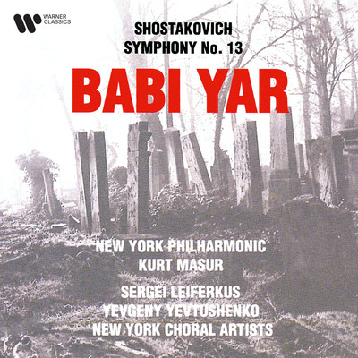 Shostakovich: Symphony No. 13, Op. 113 ”Babi Yar”/Kurt Masur and New York Philharmonic