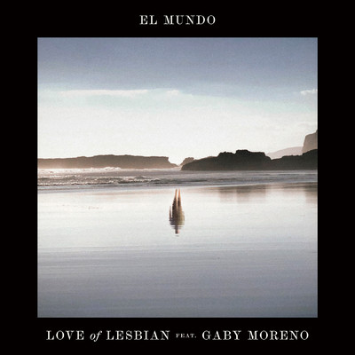 シングル/El mundo (feat. Gaby Moreno)/Love Of Lesbian