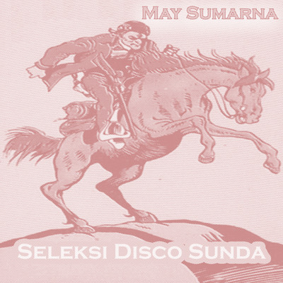Seleksi Disco Sunda/May Sumarna