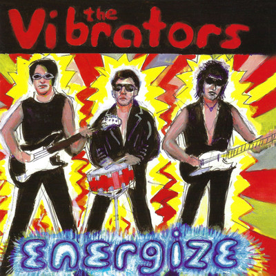 Energize (Remastered)/The Vibrators